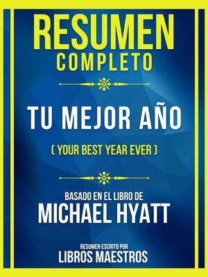 cover image of Resumen Completo--Tu Mejor Año (Your Best Year Ever)--Basado En El Libro De Michael Hyatt